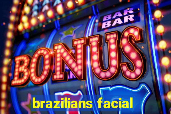 brazilians facial